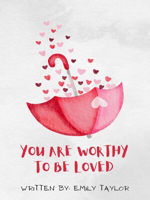 cover image of You Are Worthy to Be Loved